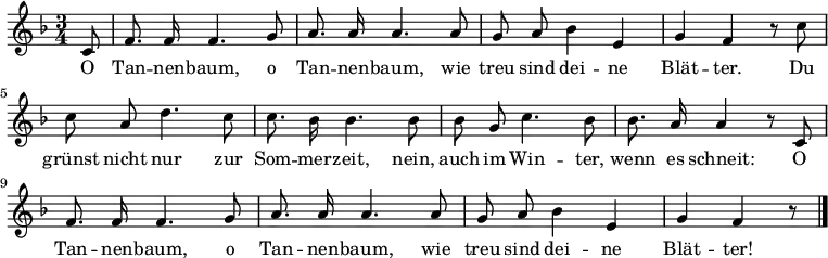
<<
  \new Voice \relative c' {
    \autoBeamOff
    \language "deutsch"
    \tempo 4 = 80 \set Score.tempoHideNote = ##t
    \key f \major
    \time 3/4 \partial 8
    c8 f8. f16 f4. g8 a8. a16 a4.
    a8 g a b4 e, g f r8
    c'8 c a d4. c8 c8. b16 b4.
    b8 b g c4. b8 b8. a16 a4 r8
    c,8 f8. f16 f4. g8 a8. a16 a4.
    a8 g a b4 e, g f r8
    \bar "|."
  }
  \addlyrics {
    O Tan -- nen -- baum, o Tan -- nen -- baum,
    wie treu sind dei -- ne Blät -- ter.
    Du grünst nicht nur zur Som -- mer -- zeit,
    nein, auch im Win -- ter, wenn es schneit:
    O Tan -- nen -- baum, o Tan -- nen -- baum,
    wie treu sind dei -- ne Blät -- ter!
  }
>>
