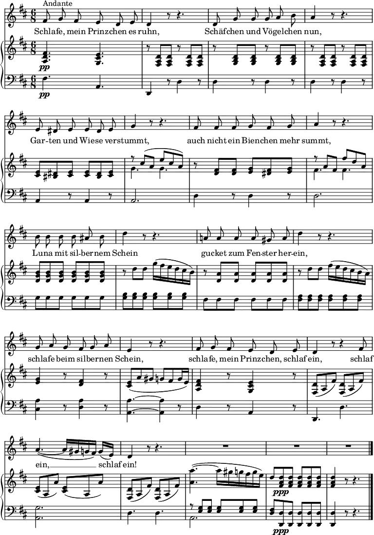 
\header { tagline = ##f }
\layout { indent = 0\cm \context { \Score \remove "Bar_number_engraver" } }

global = {
  \key d \major
  \time 6/8
% \tempo "Andante"
}

sopranoVoice = \relative c'' { \set Score.tempoHideNote = ##t \tempo 4. = 52
  \global
  \dynamicUp \autoBeamOff
  fis,8^"Andante" g fis e d e | d4 r8 r4. |
  d8 g g g a b | a4 r8 r4. |
  e8 dis e e dis e | g4 r8 r4. |
  fis8 fis fis g fis g | a4 r8 r4. |
  b8 b b b ais b | d4 r8 r4. |
  a!8 a a a gis a | d4 r8 r4. |
  g,8 a g fis g a | e4 r8 r4. |
  fis8 g fis e d e | \tempo 4. = 48 d4 r8 r4 fis8 |
  a4.~ (a16 [gis g fis]) g ([e]) | \tempo 4. = 52 d4 r8 r4. | R2.*3 | \bar "|."
}

verse = \lyricmode {
  Schla -- fe, mein Prinz -- chen es ruhn,
  Schäf -- chen und Vö -- gel -- chen nun,
  Gar -- ten und Wie -- se ver -- stummt,
  auch nicht ein Bien -- chen mehr summt,
  Lu -- na mit sil -- ber -- nem Schein
  gu -- cket zum Fen -- ster her -- ein,
  schla -- fe beim sil -- ber -- nen Schein,
  schla -- fe, mein Prinz -- chen, schlaf ein,
  schlaf ein, __ schlaf ein!
}

rightOne = \relative c'' {
  \global
  <a, d fis>4.\pp <g cis e> | r8 <fis a d>8 <fis a d> r8 <fis a d> <fis a d> |
  r <g b d> <g b d> r8 <g b d> <g b d> | r8 <fis a d> <fis a d> r8 <fis a d> <fis a d> |
  <cis' e> <bis dis> <cis e> <cis e> <bis dis> <cis e> | r8 cis' (a e' cis a) |
  r8 <d, fis> <d fis> <e g> <dis fis> <e g> | r8 a fis fis' d a |
  <d, g b> <d g b> <d g b> <d g b> <d g b> <d g b> | r8 \stemDown d' d g16 (fis e d cis b) |
  r8 \stemNeutral <d, a'> <d a'> <d a'> <d a'> <d a'> | r8 d' d fis16 (e d cis b a) |
  <e g>4 r8 <d fis>4 r8 | \slurDown <e cis> (a gis g fis g16 e) |<a, d fis>4 r8 <g cis e>4 r8 |
  <fis d'> (a fis') <fis, d'> (a fis') | <cis e> (a a') <cis, e> (a a') | <fis, d'> (a fis') <fis, d'> (a fis') |
  \slurUp <a a'>4.~ (a'16 gis g fis g e) | d8 <d a fis>\ppp <d a fis> <d a fis> <d a fis> <d a fis> | <d a fis>4 r8 r4. |
}

rightTwo = \relative c'' {
  \global
  s4. s4. | r8 s4 r8 s4 | r8 s4 r8 s4 | r8 s4 r8 s4 | s4. s4. g4. g4. |
  r8 s4 s4. | fis4. fis4. | s4. s4. | r8 s4 s4. | r8 s4 s4. | r8 s4 s4. | s4 r8 s4 r8 |
  s2. | s4 r8 s4 r8 | s2. | s2. | s2. | s2. | s2. | s4 r8 r4. |
}

leftOne = \relative c {
  \global
  \stemNeutral fis4.\pp a, | d,4 r8 d'4 r8 | d4 r8 d4 r8 | d4 r8 d4 r8 |
  a4 r8 a4 r8 | a2. | d4 r8 d4 r8 | d2. |
  g8 g g g g g | <b g> <b g> <b g> <b g> <b g> <b g> |
  fis fis fis fis fis fis | <a fis> <a fis> <a fis> <a fis> <a fis> <a fis> |
  <a cis,>4 r8 <a d,>4 r8 | <a a,>4.~ <a a,>4 r8 | d,4 r8 a4 r8 | d,4. d'4. |
  <g a,>2. | d4. d4. | r8 \stemUp <g e> <g e> <g e> <g e> <g e> | <fis d> <d d,>\ppp <d d,> <d d,> <d d,> <d d,> | <d d,>4 r8 r4. |
}

leftTwo = \relative c' {
  \global
  s2. | s4 r8 s4 r8 | s4 r8 s4 r8 | s4 r8 s4 r8 |
  s4 r8 s4 r8 | s2. | s4 r8 s4 r8 | s2. | s2. | s2. | s2. | s2. |
  s4 r8 s4 r8 | s4. s4 r8 | s4 r8 s4 r8 | s2. | s2. | s2. | a,2. | s2. | s4 r8 r4. |
}

sopranoVoicePart = \new Staff \with {
  midiInstrument = "clarinet"
} { \sopranoVoice }
\addlyrics { \verse }

instrPart = \new PianoStaff <<
  \new Staff = "right" \with {
    midiInstrument = "acoustic guitar (nylon)" \consists "Merge_rests_engraver"
  } << \rightOne \\ \rightTwo >>
  \new Staff = "left" \with {
    midiInstrument = "acoustic guitar (nylon)" \consists "Merge_rests_engraver"
  } { \clef bass << \leftOne \\ \leftTwo >> }
>>
\score {
  <<
    \sopranoVoicePart
    \instrPart
  >>
  \layout { }
  \midi { }
}
