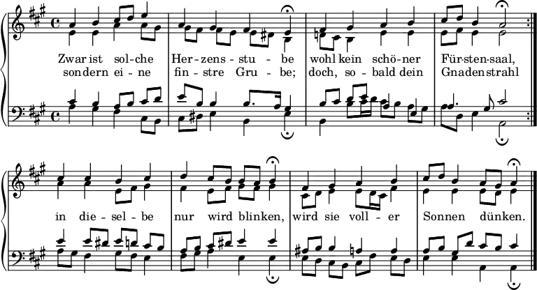 
\language "deutsch"
\header { tagline = ##f }
\paper { system-system-spacing = #'((basic-distance . 0) (padding . 3)) }

global = {  \key a \major\time 4/4 }
sopran = \relative c'' { \autoBeamOff
  \repeat volta 2 { a4 h cis8[ d] e4 | a, gis fis e\fermata | fis gis a h | cis8[ d] h4 a2\fermata \break }
  cis4 cis h cis | d cis8[ h] h[ a] h4\fermata | fis4 gis a h | cis8[ d] h4 a8[ gis] a4\fermata \bar"|."
}
alt = \relative c' { \autoBeamOff
  \repeat volta 2 { e4 e a a8[ gis] | gis[ fis] fis[ e] e[ dis] h4 | d!8[ cis] h4 e e | e8[ fis] e4 e2 }
  a4 a e8[ fis] gis4 | fis e8[ fis] gis[ fis] gis4 | cis,8[ d] e4 e8[ d16 cis] fis4 | e e e8[ d] e4
}
tenor = \relative c' { \autoBeamOff
  \repeat volta 2 { cis4 h a8[ h] cis[ d] | e[ h] h4 h8.[ a16] gis4 | h8[ cis] d[ e] a,4 e | a4. gis8 cis2 }
  e4 e8[ dis] e[ d] cis[ h] | a[ h] cis[ dis] e4 e | ais,8[ h] h4 a a | a8[ h] gis[ d'] cis[ h] cis4
}
bass = \relative c' { \autoBeamOff
  \repeat volta 2 { a4 gis fis cis8[ h] | cis[ dis] e4 h e\fermata h4 h'8[ cis16 d] cis8[ h] a[ gis] | a[ d,] e4 a,2\fermata }
  a'8[ gis] fis4 gis8[ fis] e4 | fis8[ gis] a4 e e\fermata | e8[ d] cis[ h] cis[ fis] e[ d] | e4 e a, a\fermata
}
continuo = \relative c' { \autoBeamOff
  \repeat volta 2 { a4 gis fis cis8[ h] | cis[ dis] e4 h e\fermata | h4. d8 cis8[ h] a[ gis] | a[ d] e4 a,2\fermata }
  a'8[ gis] fis4 gis8[ fis] e4 | fis8[ gis] a4 e e,\fermata | e'8[ d] cis[ h] cis[ fis] e[ d] | e4 e, a a\fermata
}
text = \lyricmode {
  Zwar ist sol -- che Her -- zens -- stu -- be
  wohl kein schö -- ner Für -- sten -- saal,
  in die -- sel -- be nur wird blin -- ken,
  wird sie voll -- er Son -- nen dün -- ken.
}
wiederholung = \lyricmode {
  son -- dern ei -- ne fin -- stre Gru -- be;
  doch, so -- bald dein Gna -- den -- strahl
}

\score {
  \new PianoStaff <<
		\new Staff { <<
			\clef "treble" \global
			\new Voice = "Sopran" {  \set Staff.midiInstrument = "flute"
				\voiceOne \sopran
			}
			\new Voice = "Alt" {  \set Staff.midiInstrument = "flute"
				\voiceTwo \alt
			}
		>> }
		\new Lyrics \lyricsto "Sopran" {\text}
		\new Lyrics \lyricsto "Sopran" {\wiederholung}
		
		\new Staff { <<
			\clef "bass" \global 
			\new Voice = "Tenor" {  \set Staff.midiInstrument = "flute"
				\voiceOne \tenor
			}
			\new Voice = "Bass" { \set Staff.midiInstrument = "cello"
				\voiceTwo \bass
			}
		>> }
  >>
  \layout { 
	  indent = 0 
    \context { \Score \remove "Bar_number_engraver" }
  }
}
\score {
  \unfoldRepeats {
  \new PianoStaff <<
		\new Staff { <<
			\clef "treble" \global
			\new Voice = "Sopran" {  \set Staff.midiInstrument = "flute"
				\voiceOne \sopran
			}
			\new Voice = "Alt" {  \set Staff.midiInstrument = "flute"
				\voiceTwo \alt
			}
		>> }
		\new Lyrics \lyricsto "Sopran" {\text}
		\new Lyrics \lyricsto "Sopran" {\wiederholung}
		
		\new Staff { <<
			\clef "bass" \global 
			\new Voice = "Tenor" {  \set Staff.midiInstrument = "cello"
				\voiceOne \tenor
			}
			\new Voice = "Bass" { \set Staff.midiInstrument = "cello"
				\voiceTwo \bass
			}
		>> }

        \new Staff { << %%der Continuo unterscheidet sich vom Bass bei einigen Stellen (T. 3, und Oktavsprungen bei den Kadenzen), also hier beim MIDI gespielt aber nicht im Layout angezeigt
			\clef "bass" \global 
            \new Voice = "Continuo_8" { \set Staff.midiInstrument = "flute"
				\continuo
			}
			\new Voice = "Continuo_16" { \set Staff.midiInstrument = "flute"
				\transpose c c, { \continuo }
			}
		>> }
  >> }
  \midi {
    \tempo 4 = 64
  }
}

