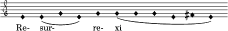 \relative c' { \clef "petrucci-g" \override Staff.TimeSignature #'stencil = ##f \set Score.timing = ##f \override Voice.NoteHead #'style = #'harmonic-black e1 e1 (g1 e1) g1 g1 (g1 g1 e1 fis1 e1) } \addlyrics { Re- sur- re- xi }