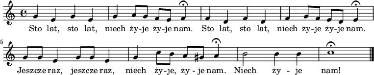 \relative c'' {
\tempo 4 = 90
\language "deutsch"
\set Staff.midiInstrument = #"oboe"
\clef treble
\set Score.tempoHideNote = ##t
g e g e
g a8 g f e \tempo 4 = 45 f4\fermata\tempo 4 = 90
f d f d
f g8 f e d \tempo 4 = 45 e4\fermata\tempo 4 = 90
g8 g e4 g8 g e4
g c8 h a gis \tempo 4 = 45 a4\fermata\tempo 4 = 90
h2 h4 h
c1\fermata
\bar "|."
}
\addlyrics {
Sto lat, sto lat, niech ży -- je ży -- je nam.
Sto lat, sto lat, niech ży -- je ży -- je nam.
Jesz -- cze raz, jesz -- cze raz, niech ży -- je, ży -- je nam.
Niech ży -- je nam!
}