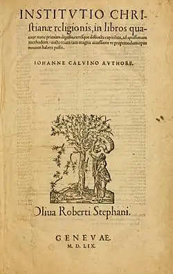 Johannes Calvin: Institutio Christianae Religionis, 1559 (erst erschien 1536)