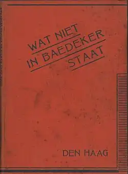 Zwei verwandte Reihen: Was nicht im Baede­ker steht. Das Buch von Berlin (1927) und Wat niet im Baede­ker staat. Het boek van Den Haag (1931)