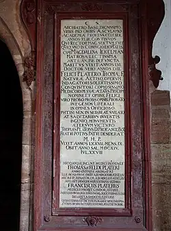 Felix Platter (1605–1671) Arzt, Naturforscher. Professor für Logik und Physik. Autor von verschiedenen astronomischen Schriften. Grab im Kreuzgang des Basler Münsters