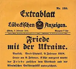 Vergilbtes Zeitungspapier mit dem Inhalt: Nr. 139 Extrablatt Lübeckischen Anzeigen Lübeck, 9. Februar 1918. Morgens 7 Uhr. Friede mit der Ukraine. Amtlich. Brest-Litowsk, 9. Februar 1918. Heute am 9. Februar, 2 Uhr morgens wurde der Friede zwischen dem Vierbund und der Ukrainischen Volksrepublik unterzeichnet.
