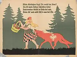 Deutsches Propagandaposter, Deutschland als unschuldiges Rotkäppchen, das in seinem Körbchen die oberschlesische Industrie trägt, verfolgt von Polen als hungriger roter Wolf. Im Text wird auch das rassistische Stereotyp der polnischen Leistungsunfähigkeit („öd' und wild säh's aus bei Dir“) bedient