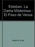Novelas costumbristas Esteban (1883) Paso de Venus (1884)