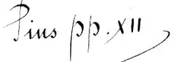 In geschwungener Handschrift steht der Name „Pius pp. XII“