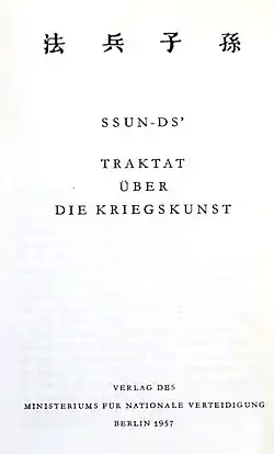 Ssun-Ds': Traktat über die Kriegskunst, a.d. Altchines. ins Russ., übertragen ins Dt., Titelblatt, Berlin 1957 (Anm.: Die Schreibweise Ssun-Ds’ ist eine selten verwendete Alternative zur offiziellen und häufiger gebrauchten Pinyin-Umschrift des Namens Sunzi.)