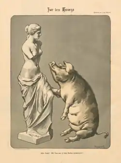 Ein Schwein, die barbrüstige Venus von Milo betrachtend: „Pfui Teufel! Wie kann man so ohne Borsten herumlaufen?“