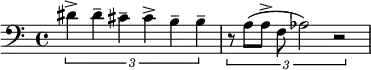 { \clef bass \time 4/4 \times 2/3 { dis'4-> dis'4-- cis'4-- cis'4-> b4-- b4--} \times 2/3 { r8 a8( a8-> f8 as2) r2 } }