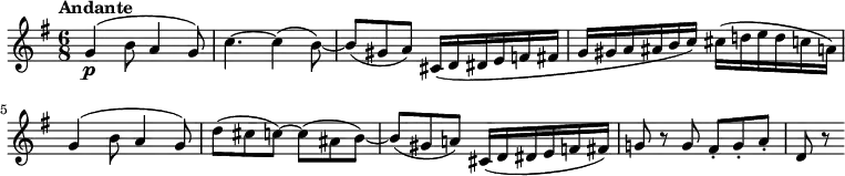 
\relative c'' {
    \version "2.18.2"
     \key g \major
    \tempo "Andante"
    \time 6/8
    \tempo 4 = 60
    g4 \p  (b8 a4 g8)
   c4.~ c4 (b8)~
   b8 (gis a) cis,16 (d dis e f fis g gis a ais b c) cis (d! e d c a)
   g4  (b8 a4 g8)
   d' (cis c)~ c (ais b) ~ b (gis a!) cis,16 (d dis e f fis)
   g!8 r8 g fis-. g-. a-. d, r8
}
