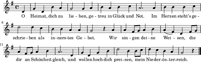
<<
  \new Voice="melody" \relative c' {
    \autoBeamOff
    %\voiceOne
    \language "deutsch"
    \key g \major
    \partial 4
    d4 g d h' a g2 g4
    a h a h c a2.
    a4 h h h c d2 d4 c h h a a g2 r4
    a a fis8 [ g ] a4 h a ( fis ) d
    fis8 [ g ] a4 fis8 [ g ] a4 h a2.
    d,4 g d g h d2 h4 h8 [ c ] d4 c h a g2 r4
    \bar "|."
  }
  \new Lyrics \lyricsto "melody"  {
    O Hei -- mat, dich zu lie -- ben,
    ge -- treu in Glück und Not.
    Im Her -- zen steht’s ge -- schrie -- ben
    als in -- ners -- tes Ge -- bot.
    Wir sin -- gen dei -- ne Wei -- sen,
    die dir an Schön -- heit gleich,
    und wol -- len hoch dich prei -- sen,
    mein Nie -- der -- ös -- ter -- reich.
  }
>>
